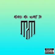 Make Me Want To - Maoli