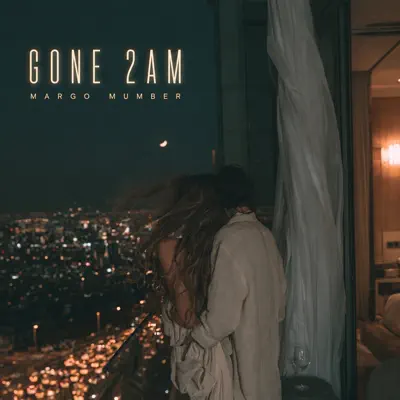 Listen to Gone 2AM - Single by Margo Mumber