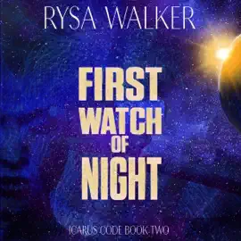 First Watch of Night: The Icarus Code: A Sci-Fi Thriller, Book 2 (Unabridged)