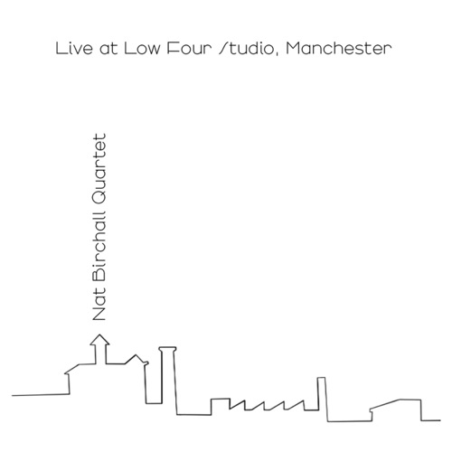 Nat Birchall Quartet Live at Low Four Studio, Manchester