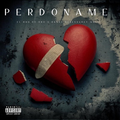 PERDÓNAME (feat. DANNY YANES & GREY MUSIC) - Single