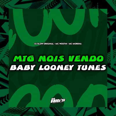 MTG Nois Vendo Baby Looney Tunes (feat. Só Hits Records) - Single