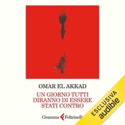 Un giorno tutti diranno di essere stati contro - Omar El Akkad