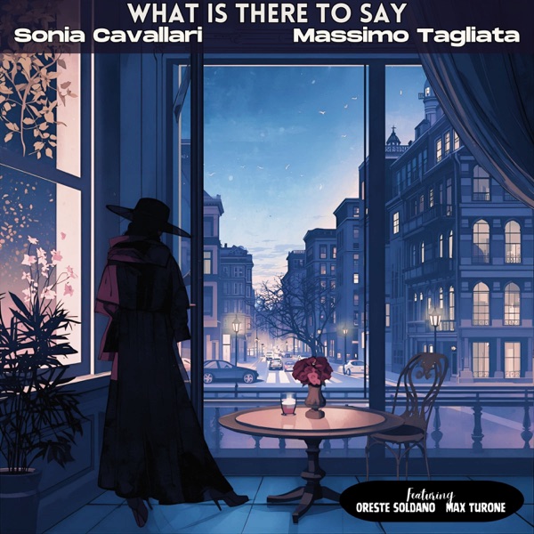 What Is There to Say (feat. Oreste Soldano & MAX TURONE)