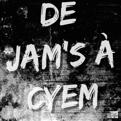 De Jam'S à CYEM: Les premiers morceaux - Single
