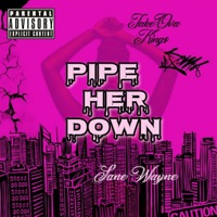 Pipe Her Down - Single - The TakeOva