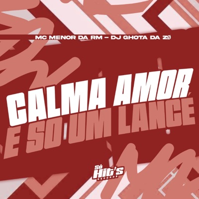 Calma Amor É Só um Lance - Single