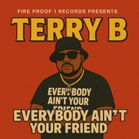 Everybody Ain't Your Friend (feat. Pechone) - Single - Terry B