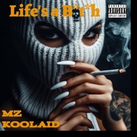 Life's a Bitch - Single - Mz Koolaid