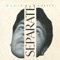Separate - Ollie Hussey lyrics