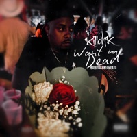 Want Me Dead - Single - Killah K