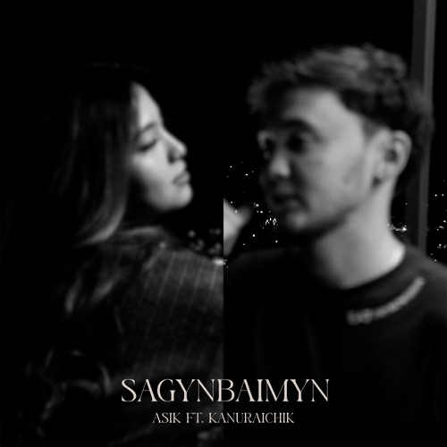 Asik - Sagynbaimyn (feat. kanuraichik)