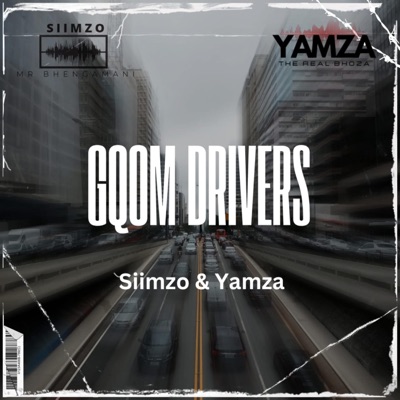Gqom Drivers (feat. Yamza) - Single