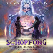 Schöpfung: Ein Fantasy-LitRPG-Abenteuer (Magieverschlinger, 5) (Unabridged) - Sean Oswald