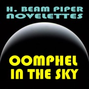 Oomphel in the Sky (Unabridged) - H. Beam Piper