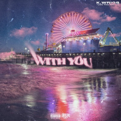 With You (feat. Lou Tha Writer) - Single