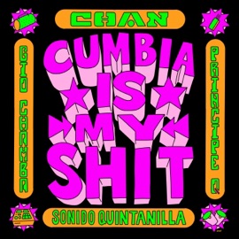 Cumbia Is My Shit (EDM Version) Chan