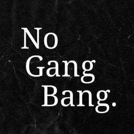 No gang bang DJ Thick