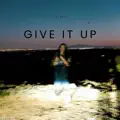 GIVE IT UP