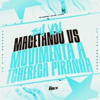 Eu vou Macetando vs Movimenta a Tchereca Piranha - Single - DJ BK9, MC GW & MC Gimenes