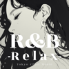 Tokyo Chill Music - R&B Relax Mix -BEST- アートワーク