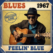 Cover art for Feelin’ Blue (1967 – Unreleased Album) by Whiskey Blues Man