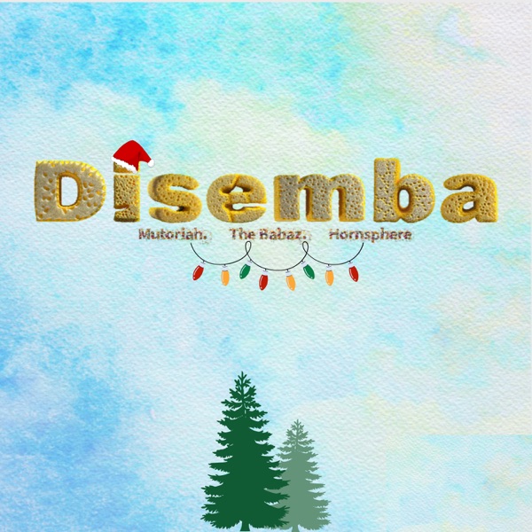Disemba (feat. The Babaz & Hornsphere)
