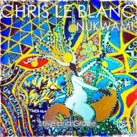 Love and Grace - Single - Chris Le Blanc & Nukwami