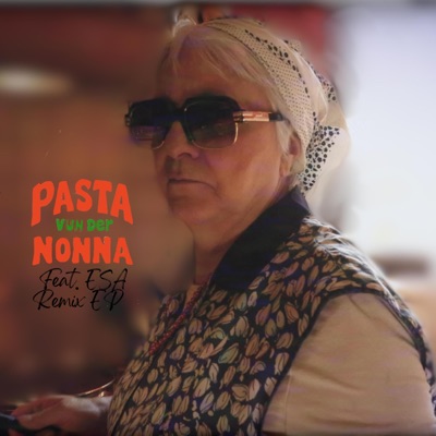 Pasta vun der Nonna Remix EP (feat. Esa AKA El Presidente) - EP