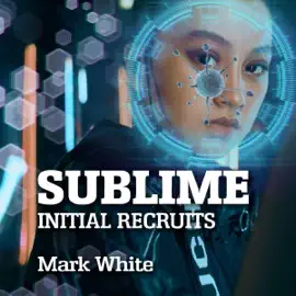 SUBLIME: Initial Recruits (Unabridged)