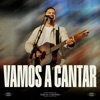 Vamos A Cantar