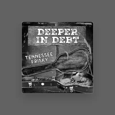 Listen to Tennessee Frisky, watch music videos, read bio, see tour dates & more!