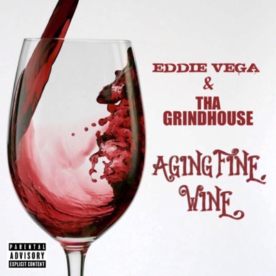 Aging Fine Wine (feat. Tha Grindhouse) - Single