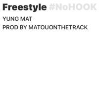 Freestyle #NoHOOK - Single - Yung Mat