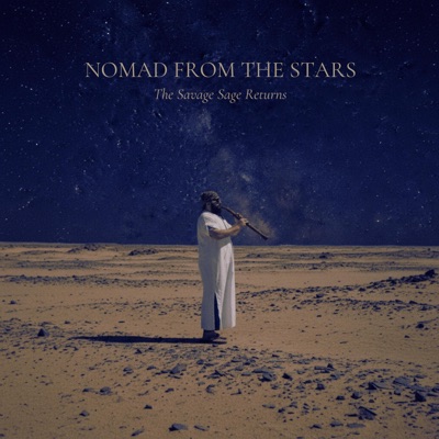 Nomad From The Stars: The Savage Sage Returns
