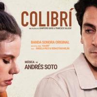 Colibrí (Banda Sonora Original) - Andres Soto