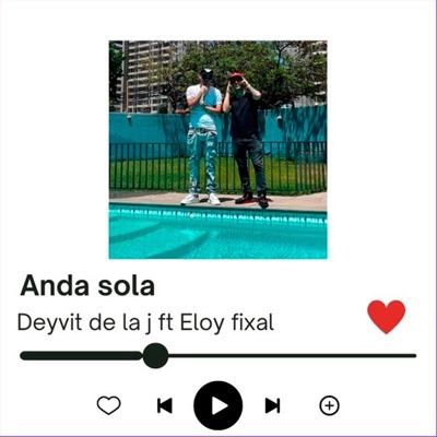 Anda sola (feat. Eloy fixal) - Single
