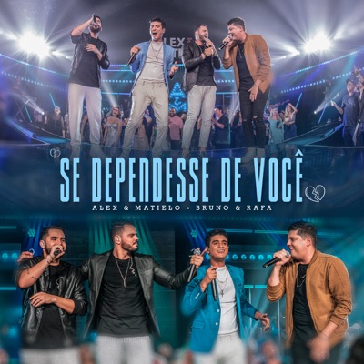 Se Dependesse de Você (feat. Bruno & Rafa) [Ao Vivo] - Single
