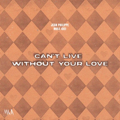 Can't Live Without Your Love - Single