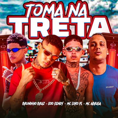 Toma na Treta (feat. Mc Abrasa) - Single
