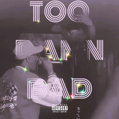 Too Damn Bad! (feat. Ra Burns) - Single
