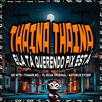 Thaina Thaina Ela Tá Querendo Pix Está - Single