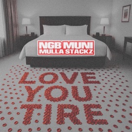 Love You Tire (feat. Ngb Muni) Mulla Stackz