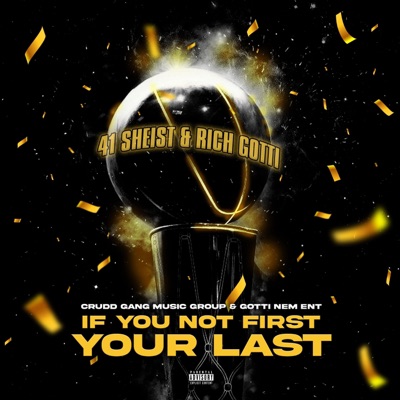 IF YOU NOT FIRST YOUR LAST (feat. Rich Gotti) - EP