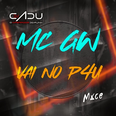 VAI NO P4U - Dj Cadu O Imperador, Dj Mxce - Single