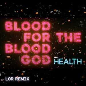 Blood For The Blood God (LOR Remix) - Single
