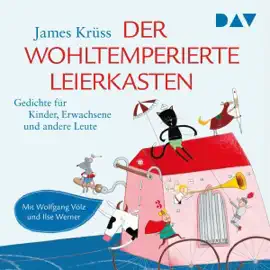 Der wohltemperierte Leierkasten. Gedichte für Kinder, Erwachsene und andere Leute
