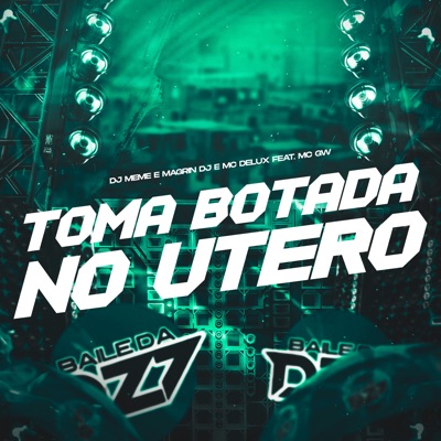 Toma Botada no Útero (feat. Mc Gw) - Single