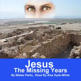 Jesus: The Missing Years (Unabridged)
