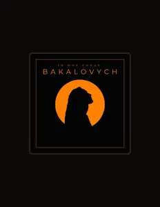 Bakalovych: песни, клипы, биография, даты выступлений и многое другое.
